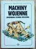 Robert M. Jurga Machiny wojenne. Zapomniana technika wojskowa
